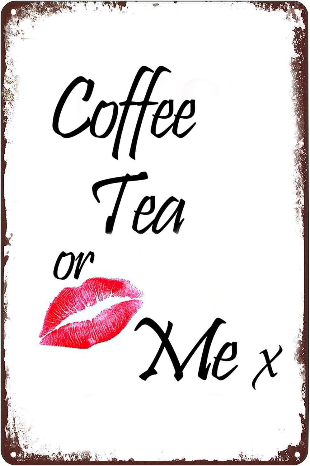 Coffee Tea With Me - Coffee Tea or Me Tin Sign